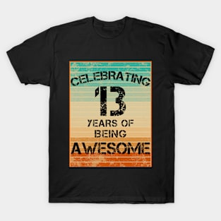 celebrating 13 Years of Being Awesome! 13th Birthday Gift for 13 Year Old Youth Anniversary T-Shirt